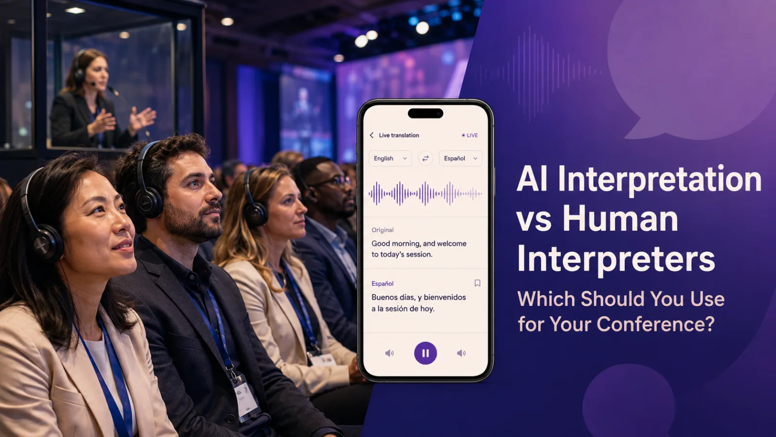 Conference delegates wearing headsets follow a session while a phone shows live translated captions next to an interpreter booth